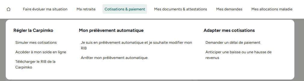 Menu Cotisations et paiement : Régler la carpimko : simuler mes cotisations/accéder à mon solde en ligne/télécharger le rib de la carpimko, Mon prélèvement automatique : mettre en place le PA/ Modifier mon RIB/ Arrêter mon PA